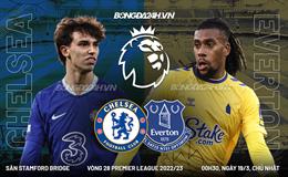 Nhận định Chelsea vs Everton (00h30 ngày 19/3): Lời nguyền 29 năm