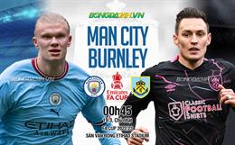 Nhận định Man City vs Burnley (00h45 ngày 19/3): Cuồng phong chờ Kompany