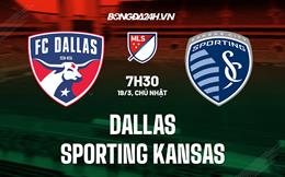 Nhận định Dallas vs Sporting Kansas 7h30 ngày 19/3 (Nhà Nghề Mỹ 2023)