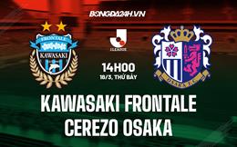 Nhận định Kawasaki Frontale vs Cerezo Osaka 14h00 ngày 18/3 (VĐQG Nhật 2023)