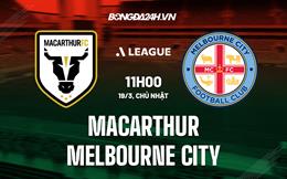 Nhận định Macarthur vs Melbourne City 15h00 ngày 19/3 (VĐQG Australia 2022/23)