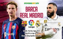 Nhận định Barca vs Real (03h00 ngày 20/3): Không còn đường lùi