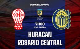 Nhận định Huracan vs Rosario Central 7h00 ngày 21/3 (VĐQG Argentina 2023)