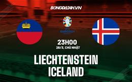 Nhận định Liechtenstein vs Iceland 23h00 ngày 26/3 (Vòng loại Euro 2024)