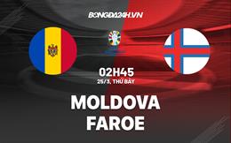 Nhận định - dự đoán Moldova vs Faroe 2h45 ngày 25/3 (Vòng loại Euro 2024)