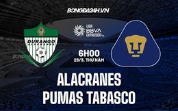 Nhận định Alacranes vs Pumas Tabasco 06h00 ngày 23/3 (Hạng 2 Mexico 2023)