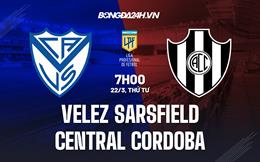 Nhận định Velez Sarsfield vs Central Cordoba 7h00 ngày 22/3 (VĐQG Argentina 2023)