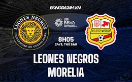 Nhận định - dự đoán Leones vs Morelia 8h05 ngày 24/3 (Hạng 2 Mexico 2023)