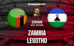 Nhận định - dự đoán Zambia vs Lesotho 23h00 ngày 23/3 (Vòng loại Can 2023)