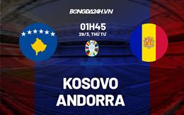 Nhận định bóng đá Kosovo vs Andorra 1h45 ngày 29/3 (Vòng loại Euro 2024)