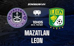 Nhận định - dự đoán Mazatlan vs Leon 10h05 ngày 25/3 (VĐQG Mexico 2023)