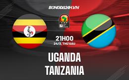 Nhận định bóng đá Uganda vs Tanzania 21h00 ngày 24/3 (Vòng loại CAN 2023)