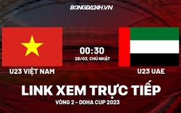 Trực tiếp Việt Nam vs UAE link xem U23 Doha Cup 2023 hôm nay 26/3