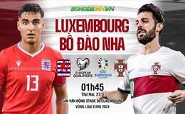 Nhận định Luxembourg vs Bồ Đào Nha (01h45 ngày 27/3): Khởi đầu thuận lợi