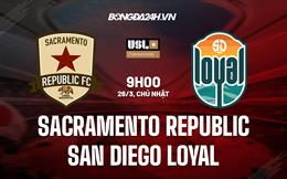 Nhận định Sacramento Republic vs San Diego Loyal 9h00 ngày 26/3 (Hạng Nhất Mỹ 2023)