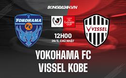 Nhận định Yokohama FC vs Vissel Kobe 12h00 ngày 26/3 (Cúp Liên Đoàn Nhật 2023)