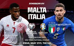 Nhận định Malta vs Italia (02h45 ngày 27/3): Lấy lại thể diện