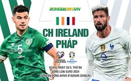 Nhận định CH Ireland vs Pháp (01h45 ngày 28/3): Tân đội trưởng Mbappe thị uy