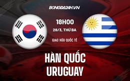 Nhận định Hàn Quốc vs Uruguay 18h00 ngày 28/3 (Giao hữu quốc tế 2023)