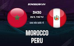 Nhận định bóng đá Morocco vs Peru 3h30 ngày 29/3 (Giao hữu quốc tế 2023)