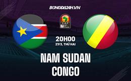 Nhận định Nam Sudan vs Congo 20h00 ngày 27/3 (Vòng loại CAN 2023)