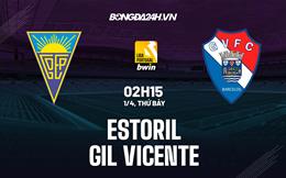 Nhận định Estoril vs Gil Vicente 2h15 ngày 1/4 (VĐQG Bồ Đào Nha 2022/23)