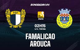 Nhận định Famalicao vs Arouca 2h15 ngày 4/4 (VĐQG Bồ Đào Nha 2022/23)