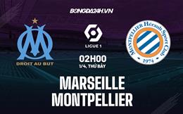 Nhận định bóng đá Marseille vs Montpellier 2h00 ngày 1/4 (Ligue 1 2022/23)