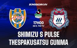 Nhận định Shimizu S-Pulse vs Thespakusatsu Gunma 17h00 ngày 29/3 (Hạng 2 Nhật Bản 2023)