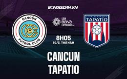 Nhận định - dự đoán Cancun vs Tapatio 8h05 ngày 30/3 (Hạng 2 Mexico 2023)