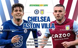 Nhận định Chelsea vs Aston Villa (23h30 ngày 1/4): Nối dài mạch bất bại