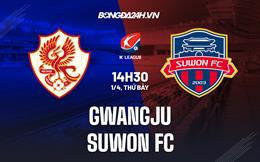 Nhận định - dự đoán Gwangju vs Suwon FC 14h30 ngày 1/4 (VĐQG Hàn Quốc 2023)