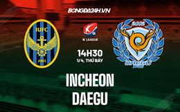 Nhận định bóng đá Incheon vs Daegu 14h30 ngày 1/4 (VĐQG Hàn Quốc 2023)