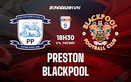 Nhận định Preston vs Blackpool 18h30 ngày 1/4 (Hạng Nhất Anh 2022/23)