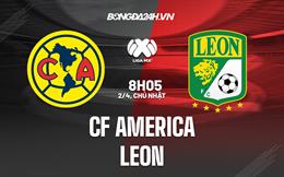 Nhận định bóng đá CF America vs Leon 8h05 ngày 2/4 (VĐQG Mexico 2023)