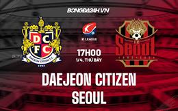 Nhận định bóng đá Daejeon vs Seoul 17h00 ngày 1/4 (VĐQG Hàn Quốc 2023)