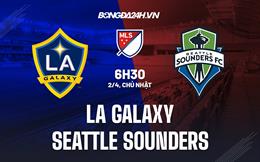 Nhận định LA Galaxy vs Seattle Sounders 6h30 ngày 2/4 (Nhà Nghề Mỹ 2023)