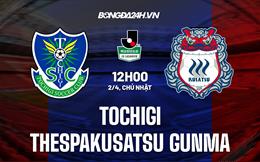 Nhận định Tochigi vs Thespakusatsu Gunma 12h00 ngày 2/4 (Hạng 2 Nhật Bản 2023)