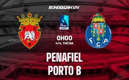 Nhận định Penafiel vs Porto B 0h00 ngày 4/4 (Hạng 2 Bồ Đào Nha 2022/23)