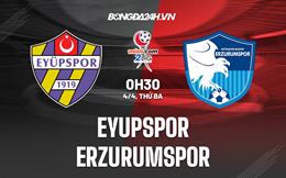 Nhận định Eyupspor vs Erzurumspor 0h30 ngày 4/4 (Hạng 2 Thổ Nhĩ Kỳ 2022/23)