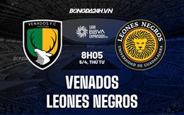 Nhận định Venados vs Leones Negros 8h05 ngày 5/4 (Hạng 2 Mexico 2023)