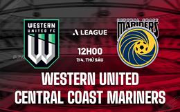 Nhận định Western United vs Central Coast Mariners 12h00 ngày 7/4 (VĐQG Australia 2022/23)