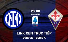 Link xem trực tiếp Inter Milan vs Fiorentina 23h00 ngày 1/4 (Serie A 2022/23)