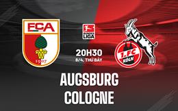 Nhận định bóng đá Augsburg vs Cologne 20h30 ngày 8/4 (VĐQG Đức 2022/23)