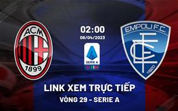 Link xem trực tiếp AC Milan vs Empoli 2h00 ngày 8/4 (Serie A 2022/23)