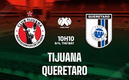 Nhận định - dự đoán Tijuana vs Queretaro 10h10 ngày 8/4 (VĐQG Mexico 2023)