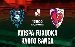 Nhận định Avispa Fukuoka vs Kyoto Sanga 13h00 ngày 9/4 (VĐQG Nhật Bản 2023)
