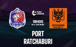 Nhận định bóng đá Port vs Ratchaburi (18h00 ngày 9/4, VĐ Thái Lan)