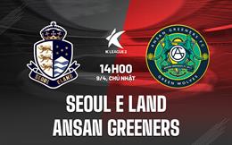 Nhận định Seoul E-Land vs Ansan Greeners 14h00 ngày 9/4  (Hạng 2 Hàn Quốc 2023)