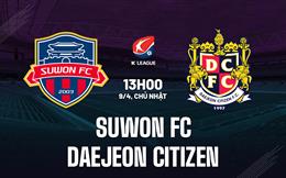 Nhận định Suwon FC vs Daejeon Citizen 13h00 ngày 9/4 (VĐQG Hàn Quốc 2023)